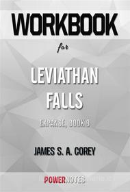 Ebook Workbook on Leviathan Falls: The Expanse, Book 9 by James S. A. Corey (Fun Facts & Trivia Tidbits) di PowerNotes PowerNotes edito da PowerNotes