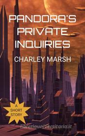 Ebook Pandora's Private Inquiries di Charley Marsh edito da Timberdoodle Press