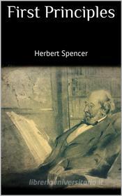 Ebook First Principles di Herbert Spencer edito da Books on Demand