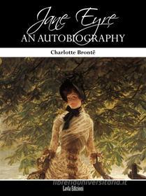 Ebook Jane Eyre: An Autobiography di Charlotte Brontë edito da LVL Editions