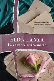 Ebook La ragazza senza nome di Elda Lanza edito da Salani Editore