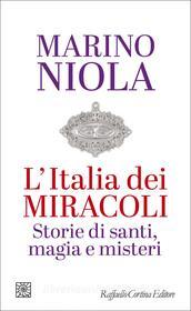 Ebook L’ Italia dei miracoli di Marino Niola edito da Raffaello Cortina Editore