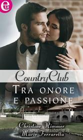Ebook Tra onore e passione (eLit) di Christine Rimmer, Marie Ferrarella edito da HarperCollins Italia