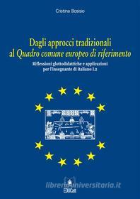 Ebook Dagli approcci tradizionali al Quadro comune europeo di riferimento di Cristina Bosisio edito da EDUCatt Università Cattolica