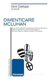 Ebook Dimenticare McLuhan di AA. VV. edito da Franco Angeli Edizioni