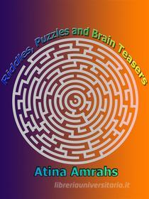Ebook Riddles, Puzzles and Brain Teasers di Atina Amrahs edito da mds