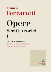 Ebook Opere. Scritti Teorici 1 di Franco Ferrarotti edito da Marietti 1820