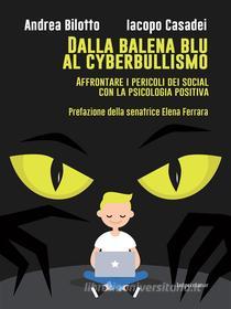 Ebook Dalla balena blu al cyberbullismo di Andrea Bilotto edito da Imprimatur