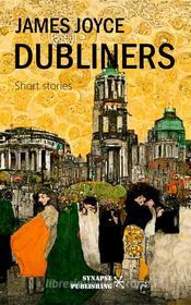 Ebook Dubliners di James Joyce edito da Synapse Publishing