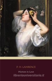 Ebook Women in Love (Centaur Classics) di D. H. Lawrence edito da Angelo Pereira