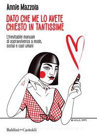 Ebook Dato che me lo avete chiesto in tantissime di Annie Mazzola edito da Baldini+Castoldi