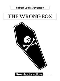 Ebook The Wrong Box di Robert Louis Stevenson edito da Greenbooks Editore