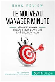 Ebook Book review : Le Nouveau Manager Minute di Laurie Frenkel, 50minutes edito da 50Minutes.fr