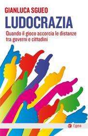 Ebook Ludocrazia di Gianluca Sgueo edito da Egea