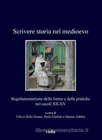 Ebook Scrivere storia nel medioevo di Autori Vari edito da Viella Libreria Editrice