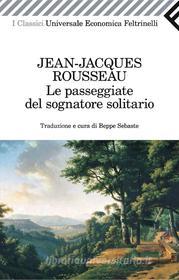 Ebook Le passeggiate del sognatore solitario di Jean-Jacques Rousseau edito da Feltrinelli Editore