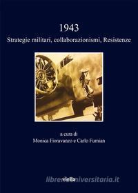 Ebook 1943. Strategie militari, collaborazionismi, Resistenze di Autori Vari edito da Viella Libreria Editrice