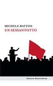 Ebook Un Sessantotto di Michele Battini edito da Egea