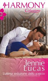 Ebook L ultima seduzione dello sceicco di Jennie Lucas edito da HarperCollins Italia