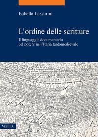 Ebook L’ordine delle scritture di Isabella Lazzarini edito da Viella Libreria Editrice