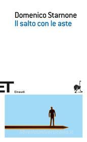 Ebook Il salto con le aste di Starnone Domenico edito da Einaudi