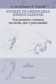 Ebook Storie di ordinaria dissociazione di AA. VV. edito da Franco Angeli Edizioni
