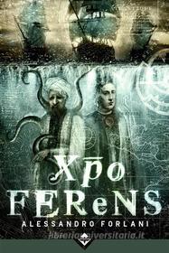 Ebook Xpo Ferens di Alessandro Forlani edito da Acheron Books