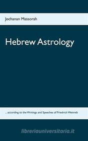 Ebook Hebrew Astrology di Jochanan Massorah edito da Books on Demand