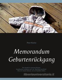 Ebook Memorandum Geburtenrückgang di Peter Kneitz edito da Books on Demand