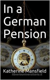 Ebook In a German Pension di Katherine Mansfield edito da iOnlineShopping.com