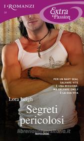 Ebook Segreti pericolosi (Romanzi Extra Passion) di Leigh Lora edito da Mondadori