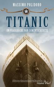 Ebook Titanic di Polidoro Massimo edito da Piemme