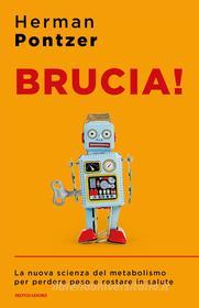 Ebook Brucia! di Pontzer Herman edito da Mondadori