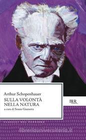 Ebook Sulla volontà nella natura di Schopenhauer Arthur edito da BUR