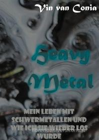 Ebook Heavy Metal di Vin van Conia edito da Books on Demand