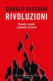 Ebook Rivoluzioni. Quando i popoli cambiano la storia di Donald Sassoon edito da Garzanti