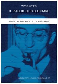 Ebook Il piacere di raccontare: Pavese dentro il fantastico postmoderno di Franco Zangrilli edito da Dario Flaccovio Editore