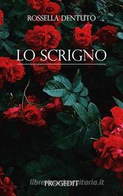 Ebook Lo scrigno di Rossella Dentuto edito da Progedit Editore