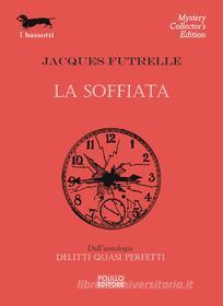 Ebook La soffiata di Jacques Futrelle edito da Polillo Editore
