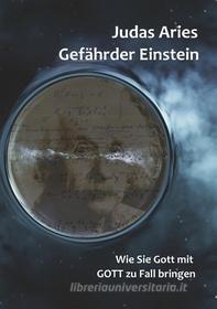 Ebook Gefährder Einstein di Judas Aries edito da Books on Demand
