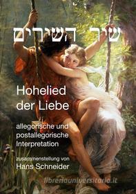 Ebook Das Lied der Lieder - Hohelied der Lieder di Hans Schneider edito da Books on Demand