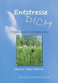 Ebook Entstresse Dich di Carmen Maier-Hettrich edito da Books on Demand