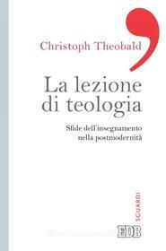 Ebook La lezione di teologia di Christoph Theobald edito da EDB - Edizioni Dehoniane Bologna