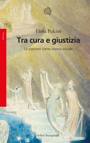Ebook Tra cura e giustizia di Elena Pulcini edito da Bollati Boringhieri