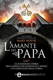 Ebook L'amante del papa di Mary Novik edito da Newton Compton Editori