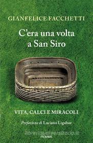 Ebook C'era una volta a San Siro di Facchetti Gianfelice edito da Piemme