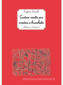 Ebook Gustose ricette per crostini e bruschette di Eugenio Savioli edito da Minerva Edizioni