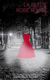 Ebook La petite robe rouge di Dominique Toutain edito da Books on Demand