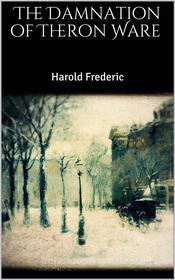Ebook The Damnation of Theron Ware di Harold Frederic edito da Books on Demand