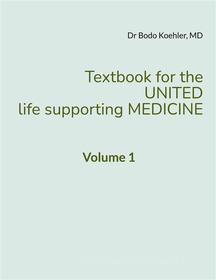 Ebook Textbook for the United life supporting Medicine di Bodo Koehler edito da Books on Demand
